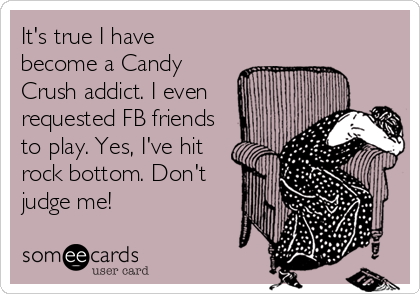 Candy Crush addict
